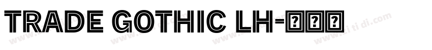 Trade Gothic LH字体转换